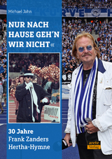 "Nur nach Hause geh'n wir nicht" - Michael Jahn