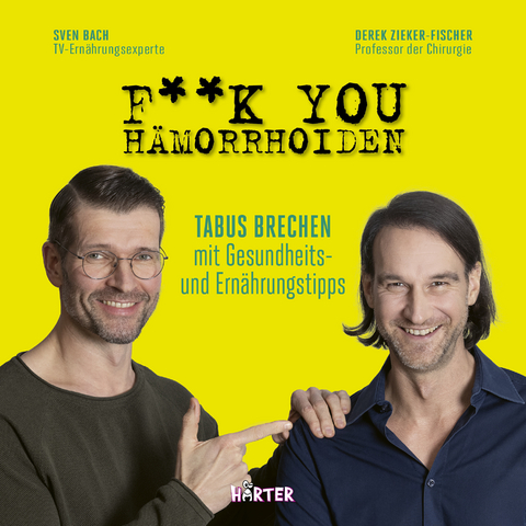 F**k you Hämorrhoiden - Sven Bach, Derek Zieker-Fischer