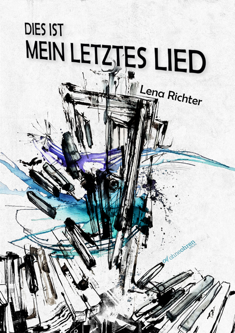 Dies ist mein letztes Lied - Lena Richter