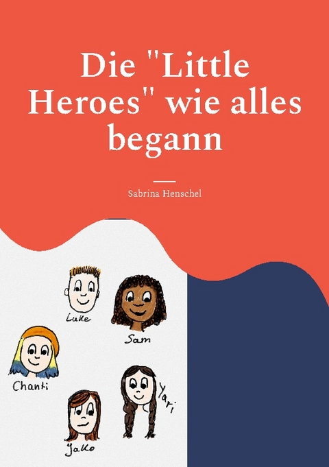 Die "Little Heroes" wie alles begann - Sabrina Henschel