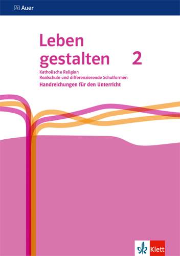 Leben gestalten 2. Ausgabe N Realschule und mittlere Schulformen