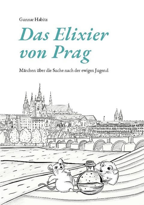 Das Elixier von Prag - Gunnar Habitz