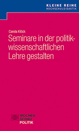 Seminare in der politikwissenschaftlichen Lehre gestalten - Carola Klöck