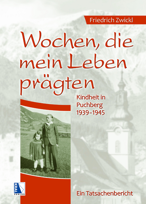 Wochen, die mein Leben prägten - Friedrich Zwickl