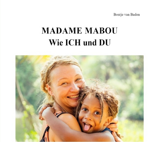 MADAME MABOU Wie ICH und DU - Bontje van Baden