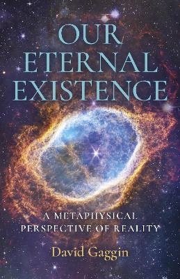 Our Eternal Existence - David Gaggin