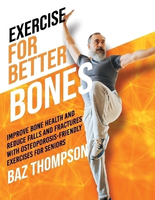 Exercise for Better Bones - Baz Thompson