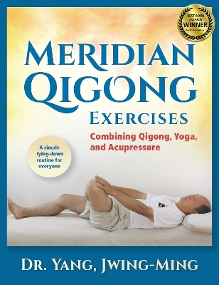 Meridian Qigong Exercises - Dr. Jwing-Ming Yang