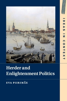 Herder and Enlightenment Politics - Eva Piirimäe