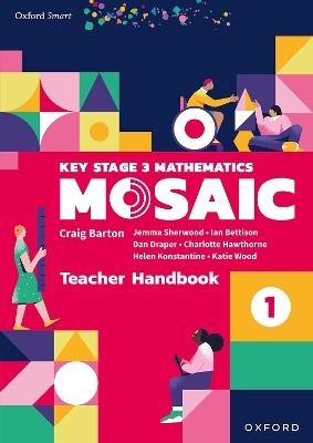 Oxford Smart Mosaic: Teacher Handbook 1 - Ian Bettison, Katie Wood, Jemma Sherwood, Dan Draper, Charlotte Hawthorne