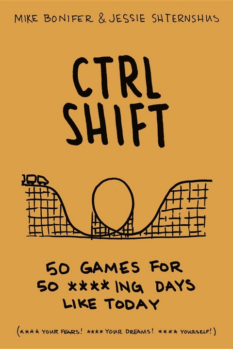 CTRL-SHIFT -  Mike Bonifer,  Jessie Shternshus