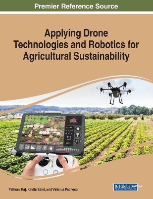 Applying Drone Technologies and Robotics for Agricultural Sustainability - 