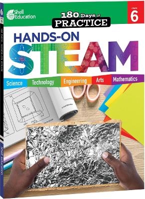 180 Days™: Hands-On STEAM for Grade 6 - Nancy Balter