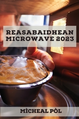 Reasabaidhean microwave 2023 - Mìcheal Pòl