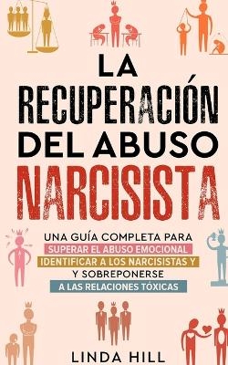 La recuperación del abuso narcisista - Linda Hill