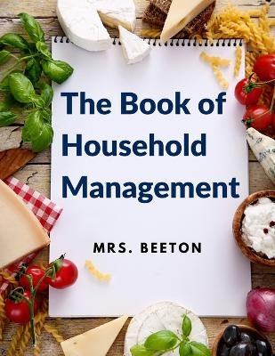 The Book of Household Management -  Mrs Beeton