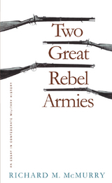 Two Great Rebel Armies -  Richard M. McMurry