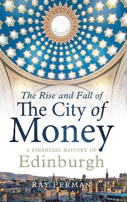 The Rise and Fall of the City of Money - Ray Perman