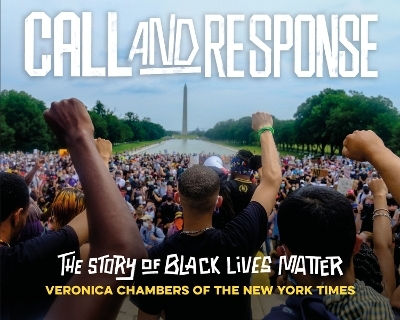 Call and Response: The Story of Black Lives Matter - Veronica Chambers