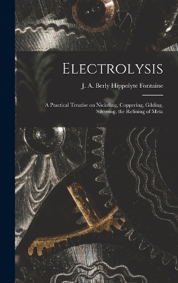 Electrolysis - J A Berly Hippolyte Fontaine