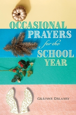 Occasional Prayers for the School Year - Grainne Delaney