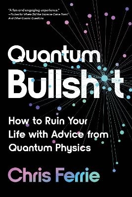 Quantum Bullsh*t - Chris Ferrie