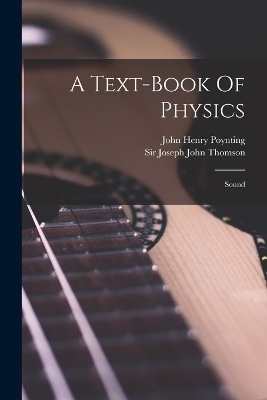 A Text-book Of Physics - John Henry Poynting