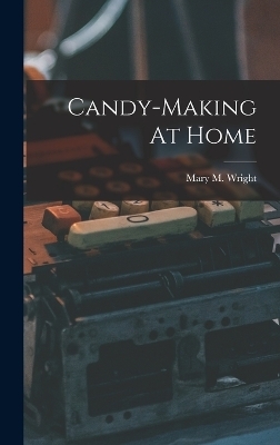 Candy-making At Home - 