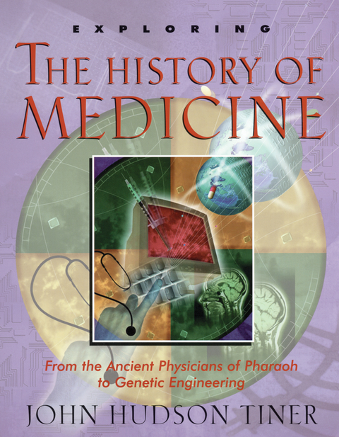 Exploring the History of Medicine -  John Hudson Tiner