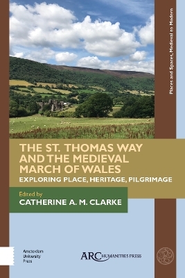 The St. Thomas Way and the Medieval March of Wales - 