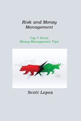 Risk and Money Management - Scott Lopez