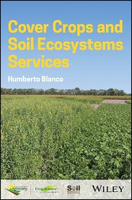 Cover Crops and Soil Ecosystem Services - Humberto Blanco