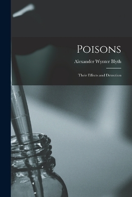 Poisons - Alexander Wynter Blyth