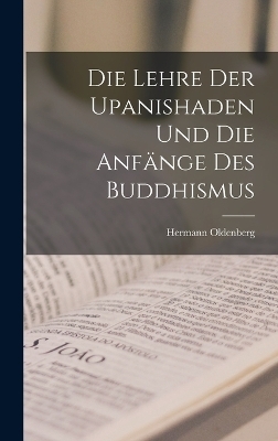 Die Lehre der Upanishaden und die Anfänge des Buddhismus - Hermann Oldenberg