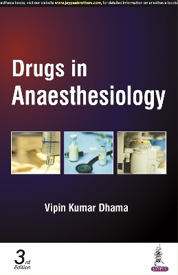 Drugs in Anaesthesiology - Vipin Kumar Dhama