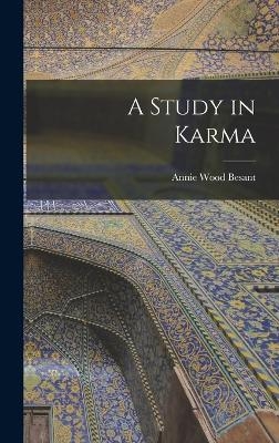 A Study in Karma - Annie Wood Besant