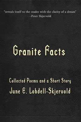 Granite Facts - June E Lobdell-Skjervold