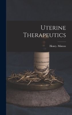 Uterine Therapeutics - Henry Minton