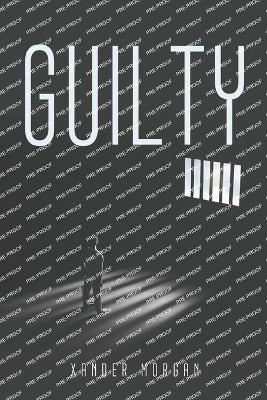 Guilty -  Xander Morgan