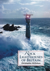 Rock Lighthouses of Britain -  Christopher P. Nicholson