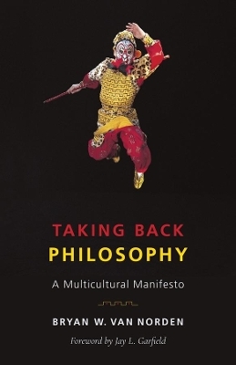 Taking Back Philosophy - Bryan W. Van Norden