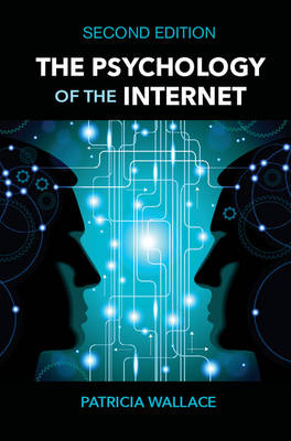 Psychology of the Internet -  Patricia Wallace