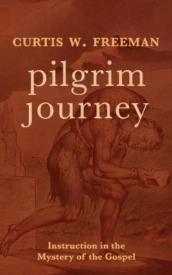 Pilgrim Journey - Curtis W. Freeman