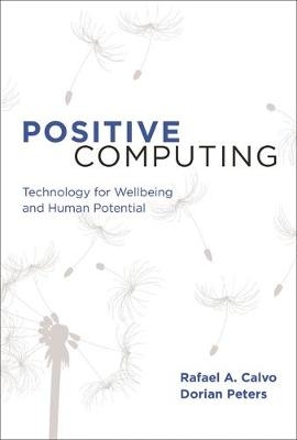 Positive Computing -  Rafael A. Calvo,  Dorian Peters