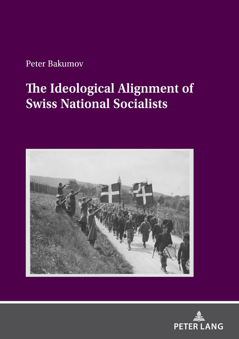 The Ideological Alignment of Swiss National Socialists - Peter Bakumov