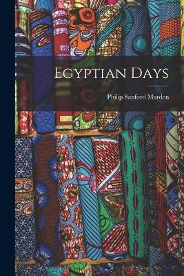 Egyptian Days - Philip Sanford Marden