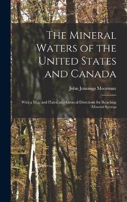 The Mineral Waters of the United States and Canada - John Jennings Moorman