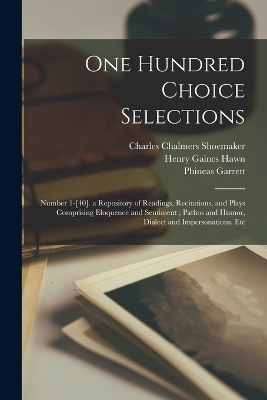 One Hundred Choice Selections - Henry Gaines Hawn, Phineas Garrett, Charles Chalmers Shoemaker