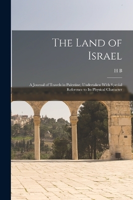 The Land of Israel - Henry Baker Tristram