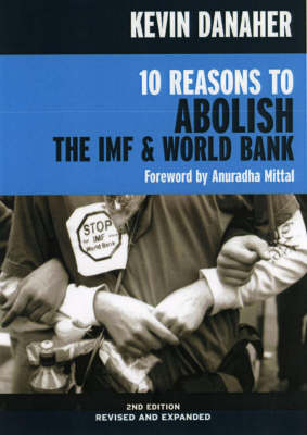 10 Reasons to Abolish the IMF & World Bank -  Kevin Danaher